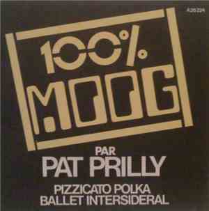 Pat Prilly - 100 % Moog