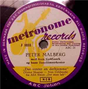 Peter Malberg Med Sven Gyldmark Og Hans Tonefilmorkester - Der Venter Een Derhjemme / Pigelil