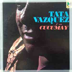 Tata Vazquez Y Su Cucumay - Tata Vazquez Y Su Cucumay