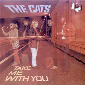 The Cats - Take Me With You
