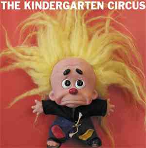 The Kindergarten Circus - The Kindergarten Circus