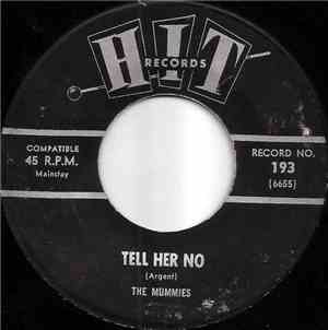 The Mummies  / Wayne Harris  - Tell Her No / For Me