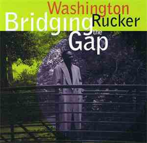 Washington Rucker - Bridging The Gap