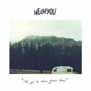 We Love You  - I'll Go It Alone From Here