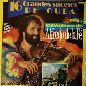 Alfredo De La Fé - 16 Grandes Sucesos De-Cuba