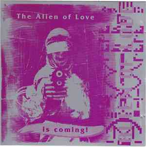 Alien Of Love - The Alien Of Love Is Coming!