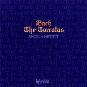 Bach, Angela Hewitt - The Toccatas