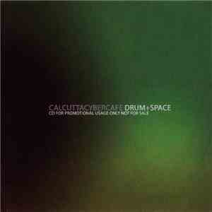 Calcutta Cyber Cafe - Drum + Space