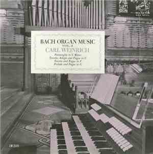 Carl Weinrich - Bach Organ Music, Vol. 2