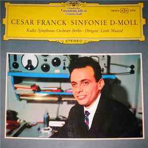 Cesar Franck - Radio-Symphonie-Orchester Berlin, Lorin Maazel - Sinfonie D-Moll