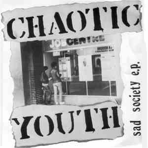 Chaotic Youth - Sad Society E.P.