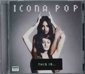 Icona Pop - This Is... Icona Pop