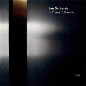 Jan Garbarek - In Praise Of Dreams
