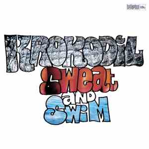 Krokodil - Sweat And Swim