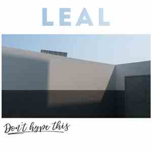 Leal - Don't Hype This