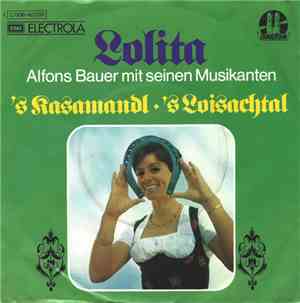 Lolita , Alfons Bauer Mit Seinen Musikanten - 's Kasamandl