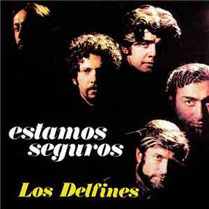 Los Delfines  - Estamos Seguros