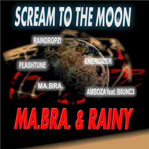 Ma.Bra. & Rainy - Scream To The Moon
