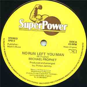 Michael Prophet - No Run Left You Man / Mouth A Masy Lisa