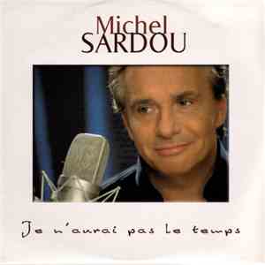 Michel Sardou - Je N'Aurai Pas Le Temps