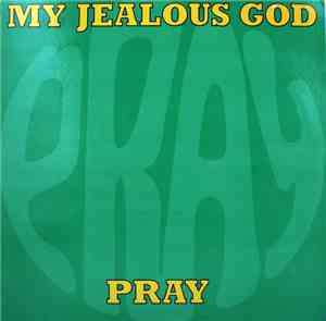 My Jealous God - Pray