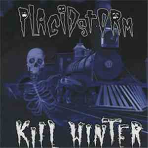 Placidstorm, Kill Winter - Strike The Hour Of Midnight