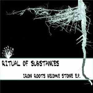Ritual Of Substances - Iron Roots Become Stone E.P.