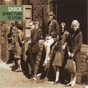 Shack  - Byrds Turn To Stone
