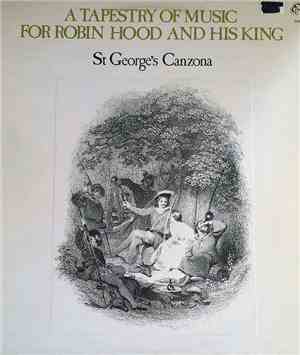 St. George's Canzona - A Tapestry Of Music For Robin Hood And His King