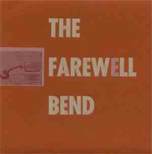 The Farewell Bend - The Farewell Bend