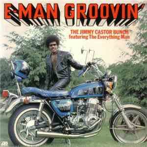 The Jimmy Castor Bunch Featuring The Everything Man - E-Man Groovin'