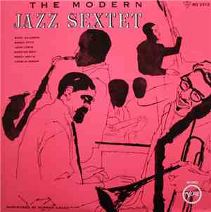 The Modern Jazz Sextet Featuring Dizzy Gillespie, Sonny Stitt, John Lewis , Skeeter Best, Percy Heath, Charlie Persip - The Modern Jazz Sextet