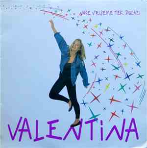 Valentina - Naše Vrijeme Tek Dolazi