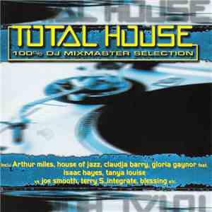Various - Total House - 100% DJ Mixmaster Selection