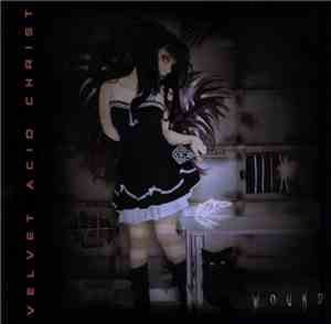 Velvet Acid Christ - Wound