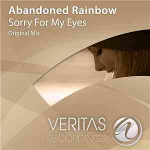 Abandoned Rainbow - Sorry For My Eyes