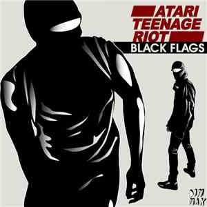 Atari Teenage Riot - Black Flags