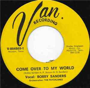 Bobby Sanders - Come Over To My World