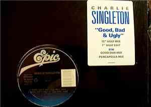 Charlie Singleton - Good, Bad & Ugly
