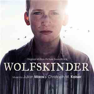 Christoph M. Kaiser, Julian Maas - Wolfskinder (Original Motion Picture Soundtrack)