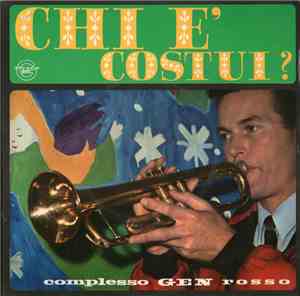 Complesso Gen Rosso - Chi E' Costui? / Nasce L'Amor