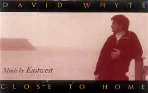 David Whyte  - EastWest - Close To Home