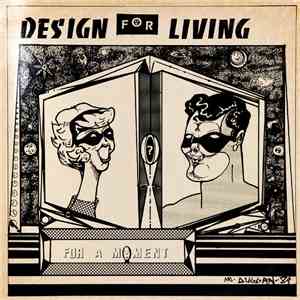 Design For Living  - For A Moment