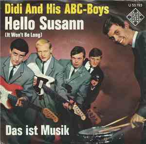 Didi And His ABC-Boys - Hello Susann (It Won't Be Long)