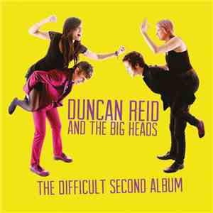 Duncan Reid And The Big Heads - The Difficult Second Album