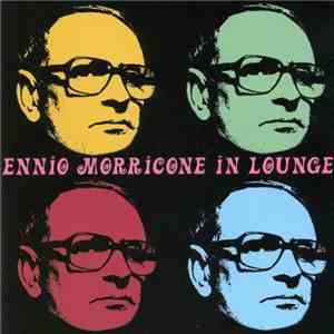 Ennio Morricone - Ennio Morricone In Lounge