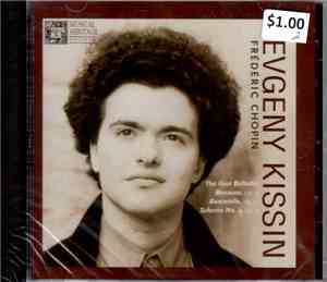 Frédéric Chopin, Evgeny Kissin - Four Ballads, Berceuse, Barcarolle, Scherzo