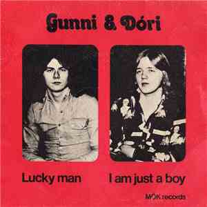 Gunni & Dóri - Lucky Man / I Am Just A Boy