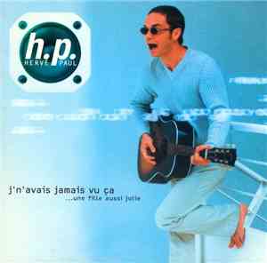 Hervé Paul - J'N'Avais Jamais Vu Ça ( Une Fille Aussi Jolie …)