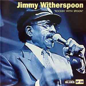 Jimmy Witherspoon - Rockin' With Spoon
